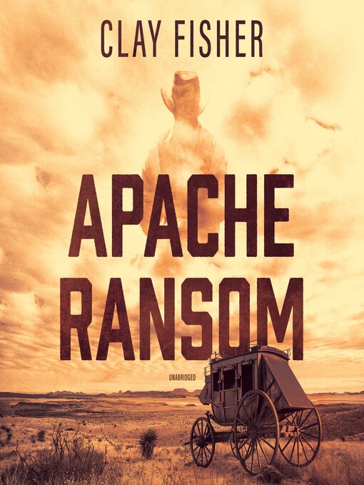 Title details for Apache Ransom by Clay Fisher - Wait list
